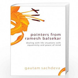 Pointers From Ramesh Balsekar: Foreword By Ramesh Balsekar by GAUTAM SACHDEVA Book-9789382742043