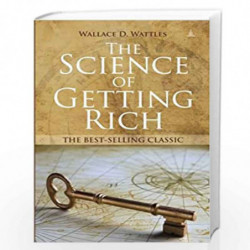 The Science of Getting Rich: The Best-Selling Classic by WALLACE D.WATTLES Book-9789382742692