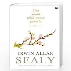 The Small Wild Goose Pagoda by Irwin Allan Sealy Book-9789383064489
