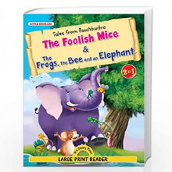 Tales from Panchtantra- The Foolish Mice & The Frogs, the Bee and an Elephant by LS Editorial Team Book-9789383299683