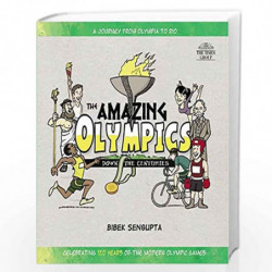 The Amazing Olympics: Down the Centuries by BIBEK SENGUPTA Book-9789384038991