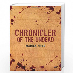 Chronicler of the Undead by Mainak Dhar Book-9789385152498