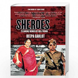 Sheroes: 25 Daring Women of Bollywood: 1 by Deepa Gahlot Book-9789385152740