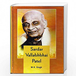 Sardar Vallabh Bhai Patel by M K SINGH Book-9789385289194