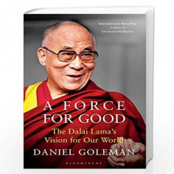 A Force for Good: The Dalai Lama''s Vision for Our World by DANIEL GOLEMAN Book-9789385436000