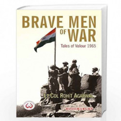 Brave Men Of War: Tales of Valour 1965 by Lt Col Rohit Agarwal Book-9789385436802