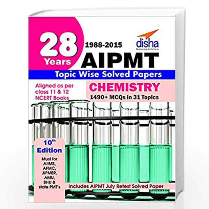 28 Years CBSE-AIPMT Topic wise Solved Papers CHEMISTRY (1988 - 2015) (Old Edition) by Disha Experts Book-9789385576089