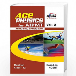 Ace Physics for AIPMT/AIIMS/BHU/JIPMER/AMU Medical Entrance Exam - Vol. 2 (Class XII) by Disha Experts Book-9789385576409