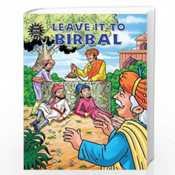 LEAVE IT TO BIRBAL (LEAVE IT TO BIRBAL) by Amar Chitra Katha Book-9789385874567
