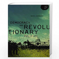 Democracy and Revolutionary Politics (Theory for a Global Age Series) by NEERA CHANDHOKE Book-9789385936531