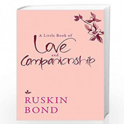 A Little Book of Love and Companionship by RUSKIN BOND Book-9789386050397