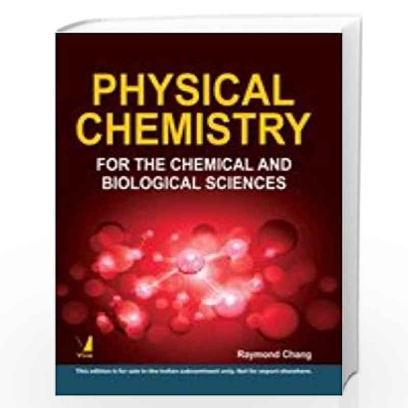 Physical Chemistry for Chemical and Biological Sciences by Raymond Chang Book-9789386105554