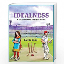 Idealness- A tale of Love & Sacrifice by RAHUL SINGH Book-9789386206527
