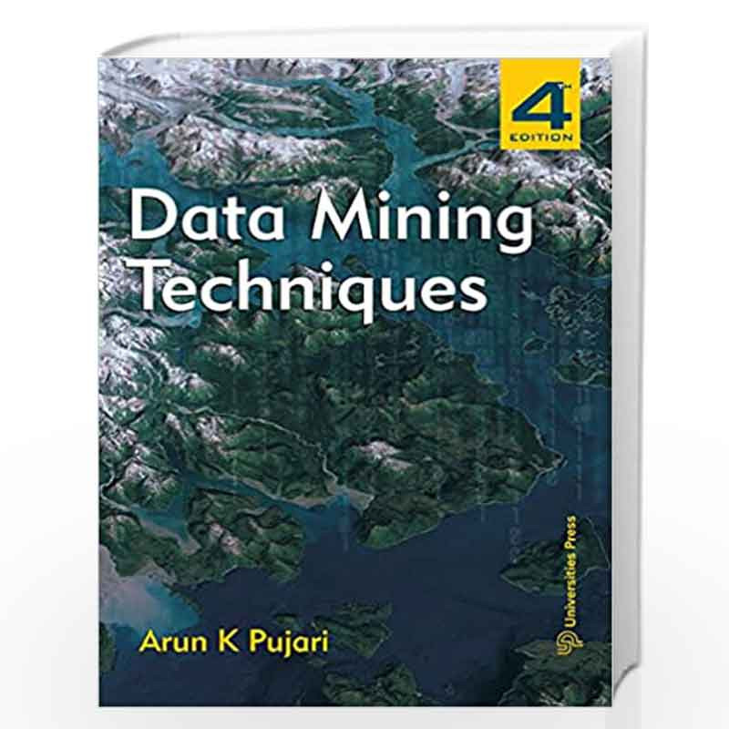 Data Mining Techniques by Arun K Pujari Book-9789386235053