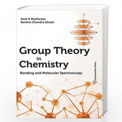 Group Theory In Chemistry: Bonding and Molecular Spectroscopy by Asok K Mukherjee Book-9789386235190
