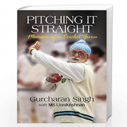 Pitching It Straight: Memoir of a Cricket Guru by Gurcharan Singh with MS Unnikrishnan Book-9789386473882