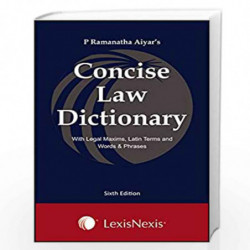 Concise Law Dictionary with Legal Maxims, Latin Terms and Words & Phrases by P Ramanatha Aiyar Book-9789386515445
