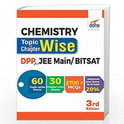 Chemistry Topic-wise & Chapter-wise Daily Practice Problem (DPP) Sheets for JEE Main/ BITSAT - 3rd Edition by Disha Experts Book