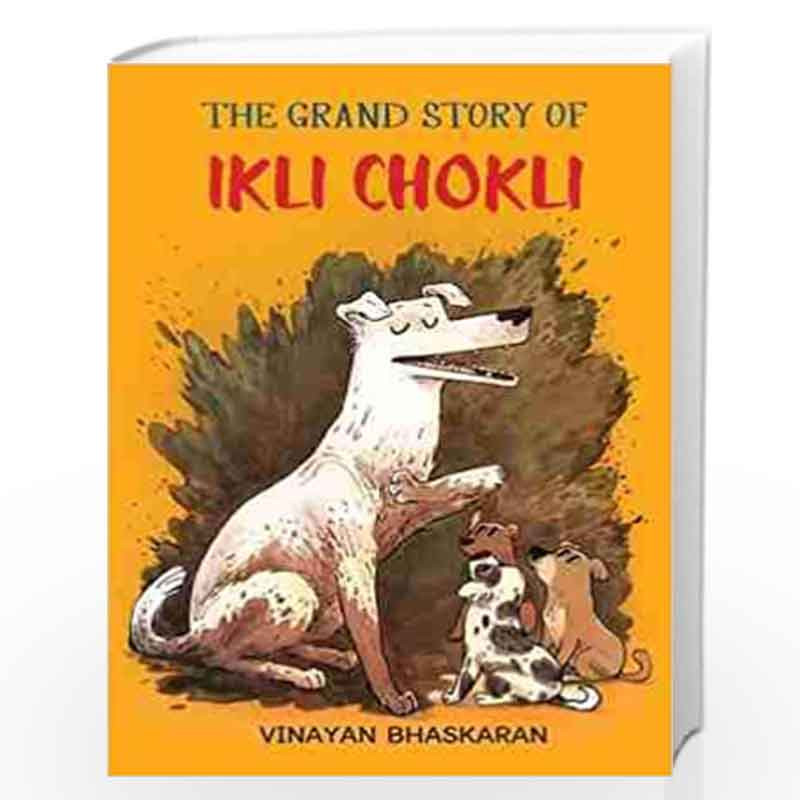 The Grand Story of Ikli Chokli (English) by Vinayan Bhaskaran Book-9789386667809