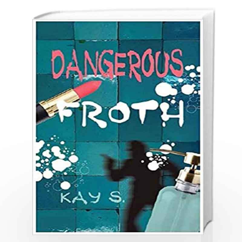 Dangerous Froth (English) by KAYS Book-9789386667816