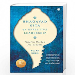 Bhagavad Gita on Effective Leadership by PUJAN ROKA Book-9789386867278