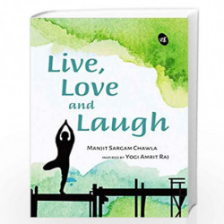 Live, Love and Laugh by Manjit Sargam Chawla,Yogi Amrit Raj Book-9789387022775