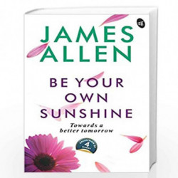 Be Your Own Sunshine by James Allen Book-9789387022850