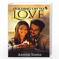 Holding On To Love by Ashish Sinha Book-9789387022904