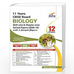 11 Years CBSE Board Class 12 Biology  Skill-wise & Chapter-wise Solved Papers (2008 - 18) with 3 Sample Papers by Dr. Shahil agr