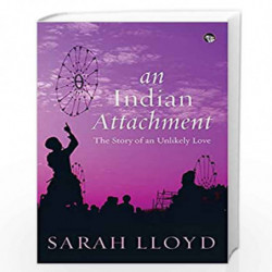 An Indian Attachment: The Story of an Unlikely Love by Sarah Lloyd Book-9789387164727