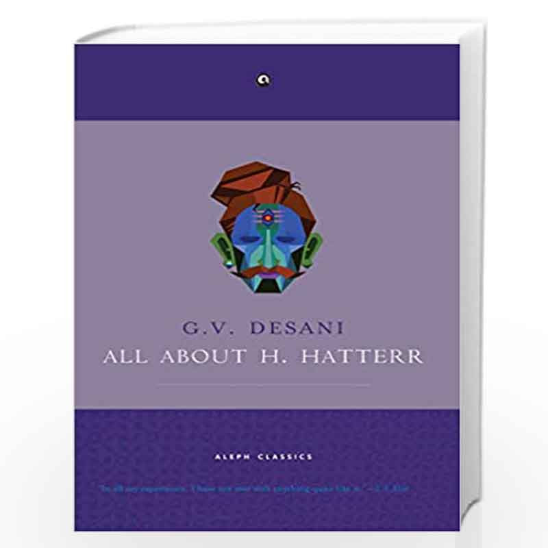 All About H. Hatterr by G V DESANI Book-9789387561441