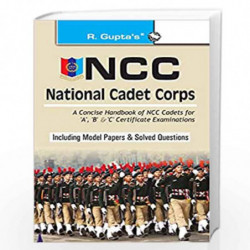 NCC: Handbook of NCC Cadets for ''A'', ''B'' and ''C'' Certificate Examinations by R.K.GUPTA Book-9789387918573