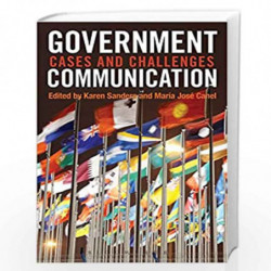 Government Communication: Cases and Challenges (Criminal Practice Series) by Karen Sanders, Maria Jose Canel Book-9789388002509