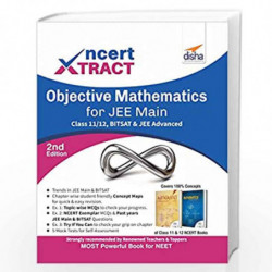 NCERT Xtract ? Objective Mathematics for JEE Main, Class 11/ 12, BITSAT & JEE Advanced (Old Edition) by Disha Experts Book-97893