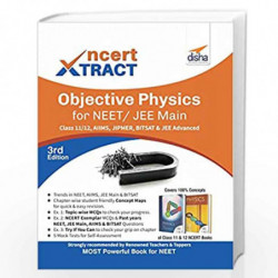 NCERT Xtract  Objective Physics for NEET/ JEE Main, Class 11/ 12, AIIMS, BITSAT, JIPMER, JEE Advanced by Disha Experts Book-9789