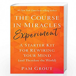 Course in Miracles Experiment: A Starter Kit for Rewiring Your Mind (and Therefore the World),The by Pam Grout Book-978938830231