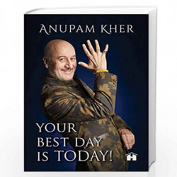 Your Best Day Is Today! by Kher, Anupam Book-9789388302548