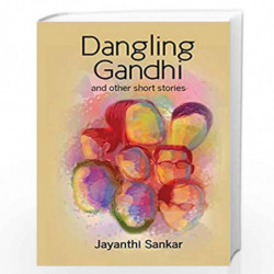 Dangling Gandhi by Jayanthi Sankar Book-9789388860031
