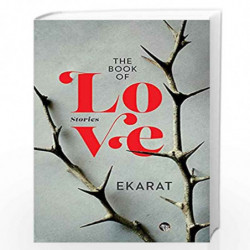 The Book of Love: Stories by Ekarat Book-9789388874441