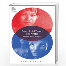 Postcolonial Theory and Avatar (Film Theory in Practice) by Gautam Basu Thakur Book-9789388912471