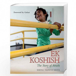 EK KOSHISH : The Story of Arushi by SHEFALI TRIPATHI MEHTA Book-9789389143652