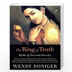 The Ring of Truth: Myths of Sex and Jewelry by WENDY DONIGER Book-9789389231755