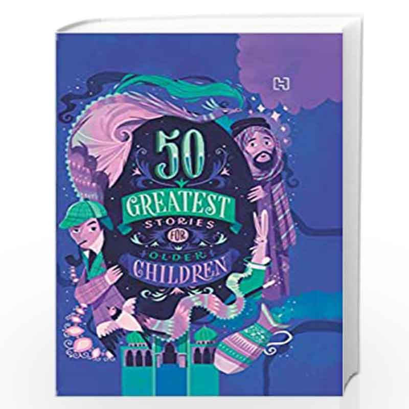 50 Greatest Stories For Older Children by VARIOUS Book-9789389253689