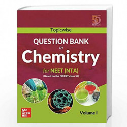 Topicwise Question Bank in Chemistry for NEET (NTA) Examination - Based on NCERT Class XI, Volume I: Vol. 1 by MH Book-978938953