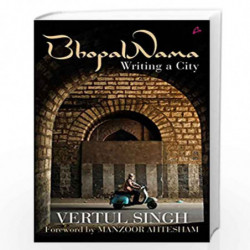 BHOPALNAMA: Writing a city by Vertul Singh Book-9789389647396