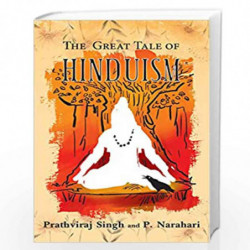 The Great Tale of Hinduism by Prithiviraj Singh and P. Narahari Book-9789389647846