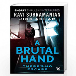 A Brutal Hand: There''s No Escape (SHORTZ) by RAVI SUBRAMANIAN Book-9789389648362