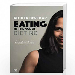 Eating in the Age of Dieting by RUJUTA DIWEKAR Book-9789389648560