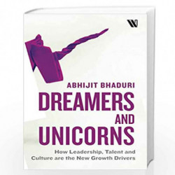 Dreamers and Unicorns: How Leadership, Talent and Culture are the New Growth Drivers by ABHIJIT BHADURI Book-9789389648614