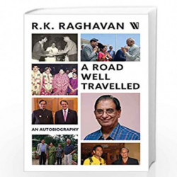 A Road Well Travelled: An Autobiography by RK Raghavan Book-9789389648621
